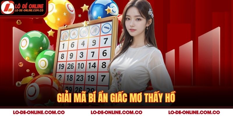 Giải mã bí ẩn giấc mơ thấy hồ