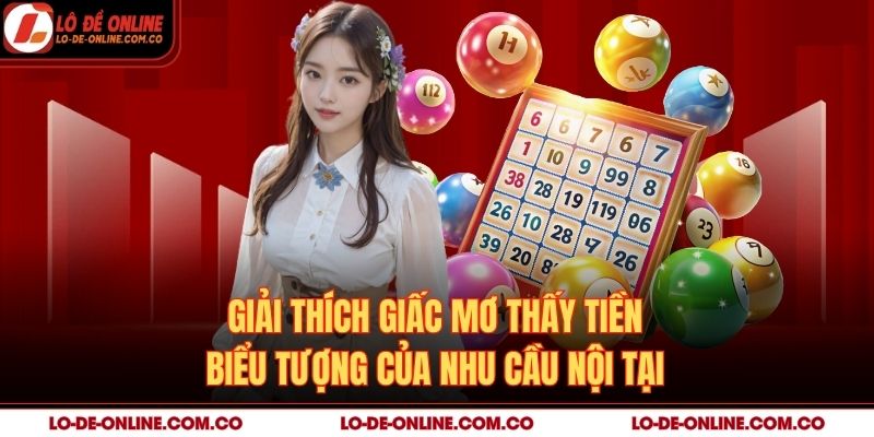 Giải thích giấc mơ thấy tiền - biểu tượng của nhu cầu nội tại