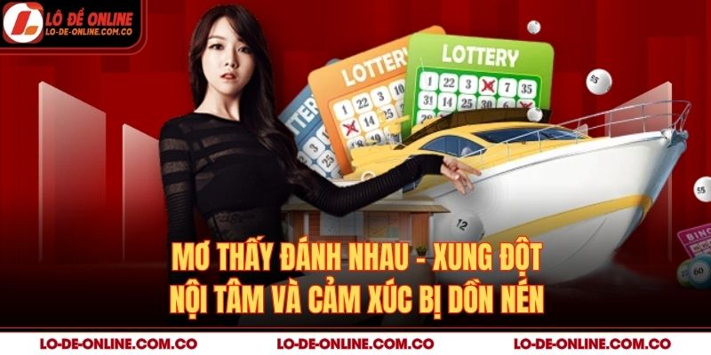 Mơ Thấy Đánh Nhau – Xung Đột Nội Tâm Và Cảm Xúc Bị Dồn Nén