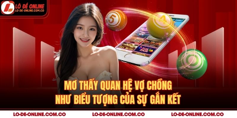 Mơ thấy quan hệ vợ chồng như biểu tượng của sự gắn kết